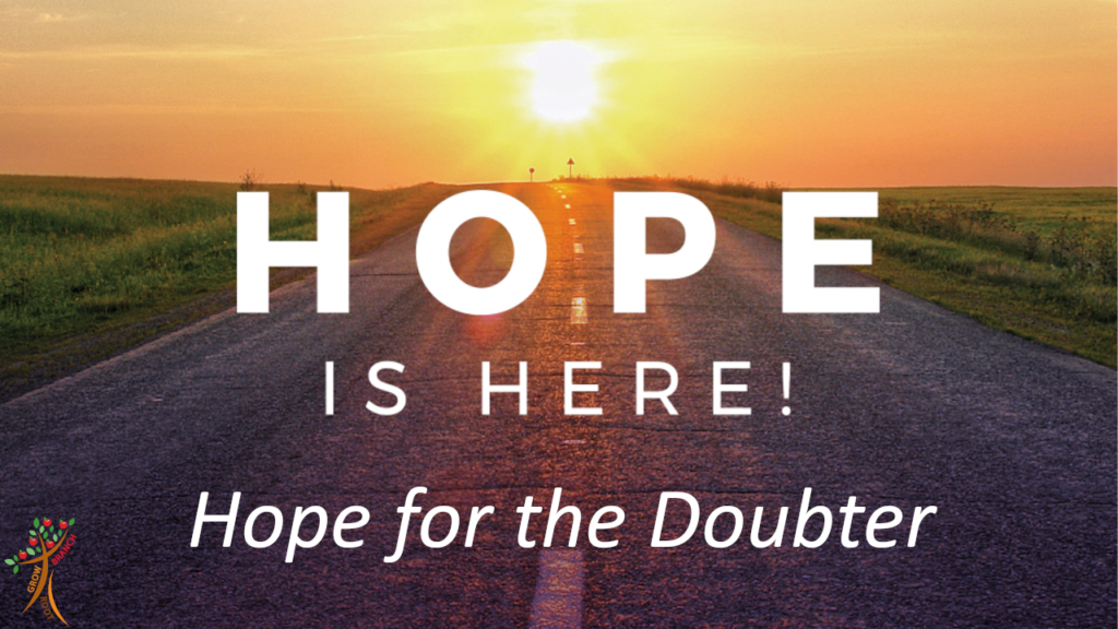Hope for the Doubter