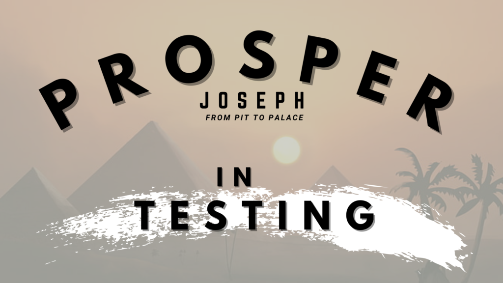 Joseph from Pit to Palace P.6 | God Prospers Us in Testing